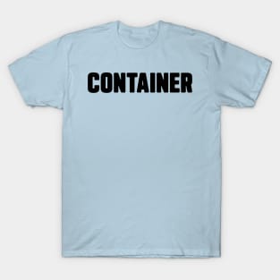 Don't Damage The Container T-Shirt